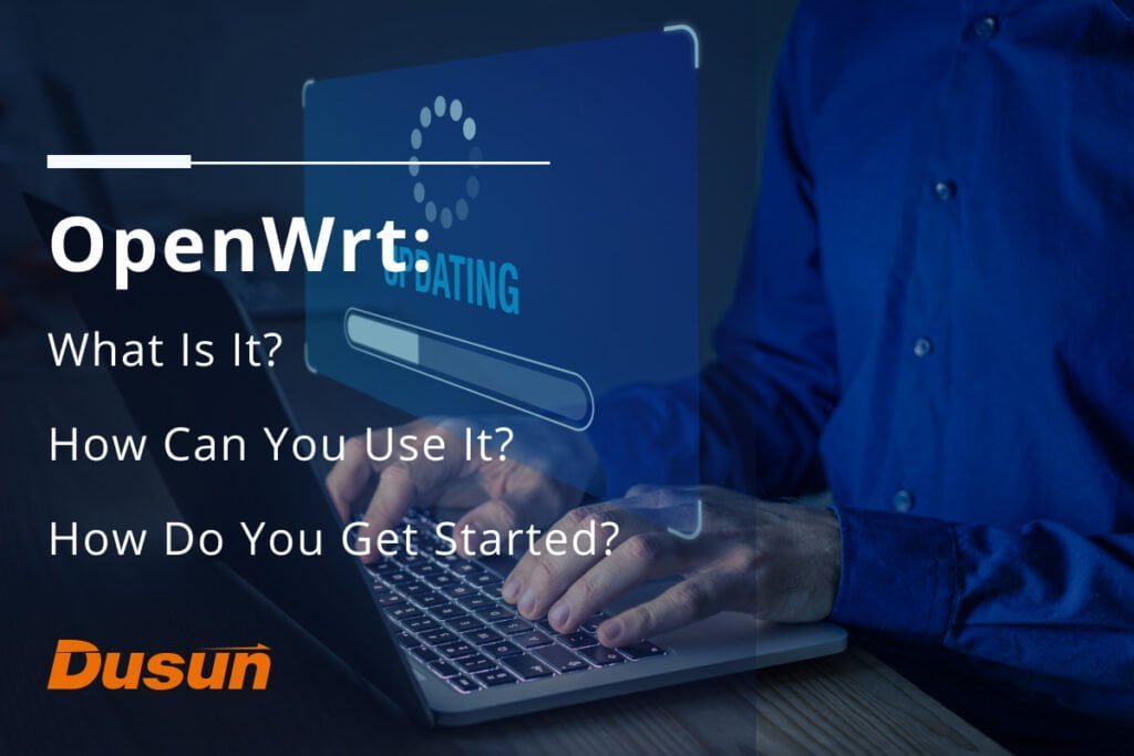 OpenWrt What Is It How Can You Use It How Do You Get Started 2