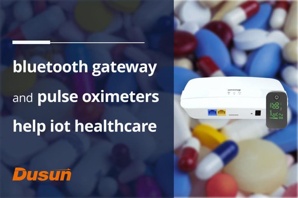 bluetooth gateway and pulse oximeters help iot healthcare