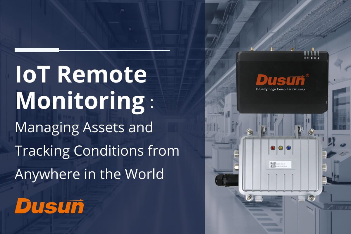 IoT Remote Monitoring: Managing Assets and Tracking Conditions from ...