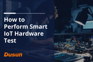 comment effectuer un test de matériel intelligent IoT